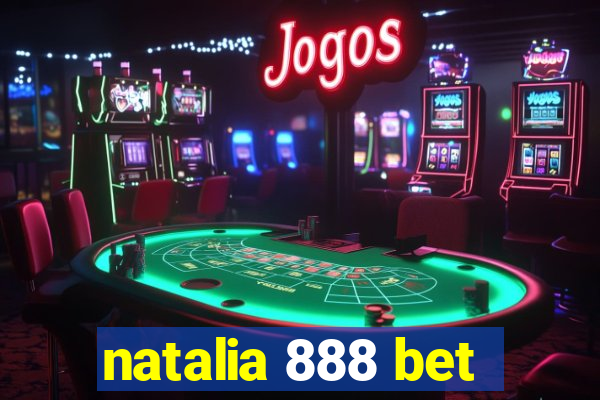 natalia 888 bet